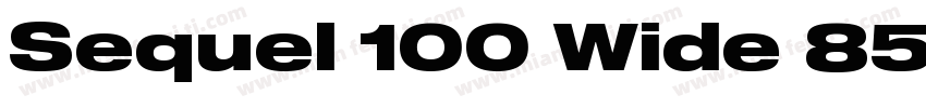 Sequel 100 Wide 85字体转换